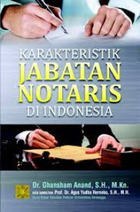 Image of Karakteristik Jabatan Notaris Di Indonesia / Ghansham Anand