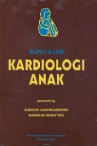 Image of Kardiologi Anak : Buku Ajar / Ikatan Dokter Anak Indonesia (penerbit)