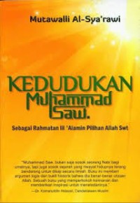 Image of Kedudukan Muhammad Saw. Sebagai Rahmatan lil 'Alamin Pilihan Allah Swt / Muh. Mutawalli Al-Sya'rawi