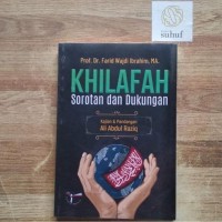 Image of Khilafah sorotan dan dukungan kajian dan pandangan Ali Abdul Raziq / Farid Wajdi Ibrahim