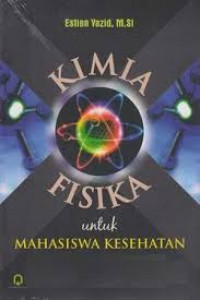 Image of Kimia Fisika untuk Mahasiswa Kesehatan / Estien Yazid