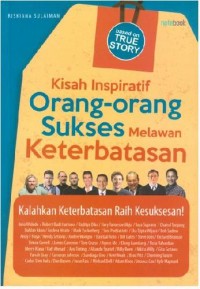 Image of Kisah inspiratif orang-orang sukses melawan keterbatasan / Riskiana Sulaiman