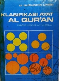 Image of Klasifikasi ayat Al-Quran : pedoman mencari ayat Al-quran / M. Nuruddin Umar