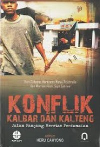 Image of Konflik Kalbar dan Kalteng: Tantangan Perdamaian dan Reintegrasi / Heru Cahyono