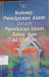 Image of Konsep Penciptaan Alam dalam Pemikiran Islam, Sains dan Al-Quran / Sirajuddin Zar