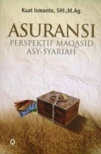 Image of Asuransi : Perspektif Maqasid Asy Syariah / Kuat Ismanto