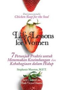 Image of Life Lessons for Women : 7 Petunjuk Praktis untuk Menemukan Keseimbangan dan Kebahagiaan dalam Hidup / Stephanie Marston