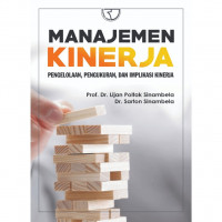 Image of Manjemen kinerja : pengelolaan, pengukuran, dan implikasi kinerja / Lijan Poltak Sinambela
