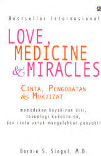 Image of Love, Medicine dan Miracles : Cinta , Pengobatan dan Mukjizat / Bernie S Siegel