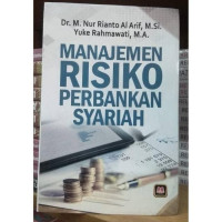 Image of Manajemen Risiko Perbankan Syariah (Suatu  Pengantar) / Muhammad Nur Rianto Al Arif