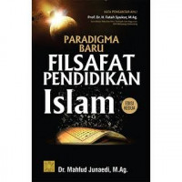 Image of Paradigma Baru Filsafat Pendidikan Islam/ Mahfud Junaedi