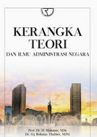 Image of Kerangka Teori Dan Ilmu Administrasi Negara