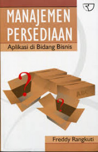 Image of Manajemen Persediaan : Aplikasi di Bidang Bisnis / Freddy Rangkuti