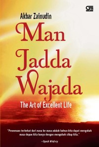 Image of Man Jadda Wajada: The Art of Excellent Life / Akbar Zainudin