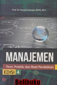 Image of Manajemen Edisi 4 : Teori, Praktik, dan Riset Pendidikan / Husaini Usman