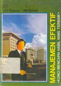 Image of Manajemen Efektif : Kunci Mencapai Hasil yang Terbaik / CN. Parkinson