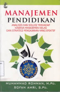 Image of Manajemen Pendidikan: analisis dan solusi terhadap kinerja manajemen kelas dan strategi pengajaran yang efektif / Muhammad Rohman