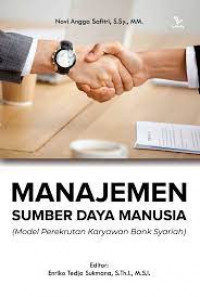 Image of Manajemen Sumber Daya Manusia ( Model Perekrutan Karyawan Bank Syariah) / Novi Angga Safitri