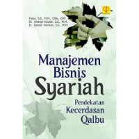 Image of Manajemen Bisnis Syariah : Pendekatan Kecerdasan Qalbu / Farid