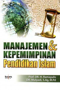 Image of Manajemen dan kepemimpinan pendidikan Islam / Ramayulis , Mulyadi
