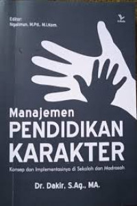 Image of Manajemen pendidikan karakter konsep dan implementasinya di sekolah dan madrasah/ Dakir