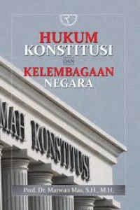 Image of Hukum Konstitusi Dan Kelembagaan Negara / Marwan Mas