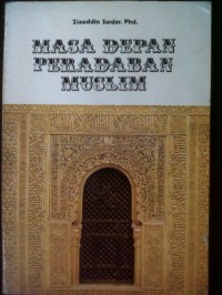 Image of Masa Depan Peradaban Muslim / Ziauddin Sardar