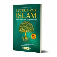 Image of Materi dasar islam : islam mulai akar hingga daunnya /  Arief B.iskandar