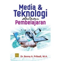 Image of Media dan teknologi dalam pembelajaran / Benny A.Pribadi