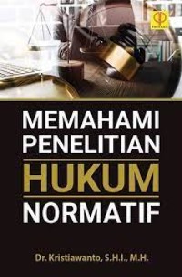 Image of Memahami Penelitian Hukum Normatif / Kristiawanto