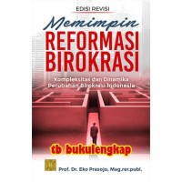 Image of Memimpin reformasi birokrasi : kompleksitas dan dinamika perubahan birokrasi indonesia
/ Eko Prasojo