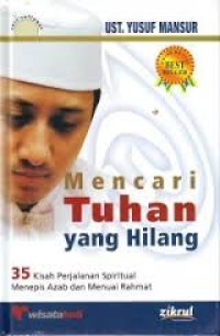 Image of Mencari Tuhan yang Hilang: 35 Kisah Perjalanan Spritual Menepis Azab dan Menuai Rahmat / Yusuf Mansur