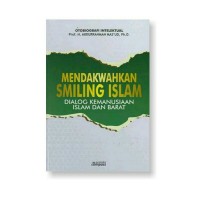 Image of Mendakwahkan smiling islam : Dialog kemanusiaan islam dan barat / Abdurrahman Mas'ud