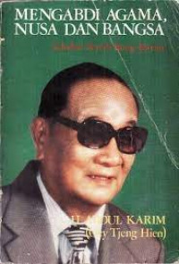 Image of Mengabdi Agama, Nusa dan Bangsa : Sahabat Karib Bung Karno / Abdul Karim (Oey Tjeng Hien)