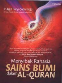 Image of Menyibak Rahasia Sains Bumi dalam Al-Quran / Agus Haryo Sudarmojo