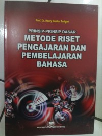 Image of Prinsip-Prinsip Dasar Metode Riset Pengajaran dan Pembelajaran Bahasa / Henry Guntur Tarigan