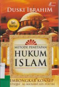 Image of Metode Penetapan Hukum Islam: membongkar konsep al-Istiqra al-Ma'nawi Asy-Syatibi / Duski Ibrahim