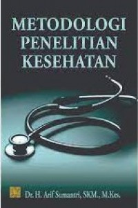 Image of Metodologi Penelitian Kesehatan / Arif Sumantri