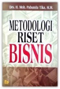 Image of Metodologi Riset Bisnis / Moh Pabundu Tika