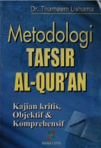Image of Metodologi Tafsir Al-Quran : Kajian Kritis Objektif dan Komprehensif / Thameem Ushama
