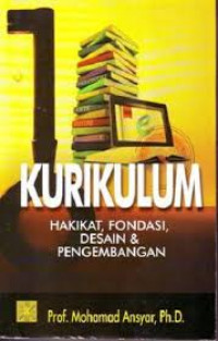 Image of Kurikulum: Hakikat, Fondasi, Desain dan Pengembangan /Mohamad Ansyar
