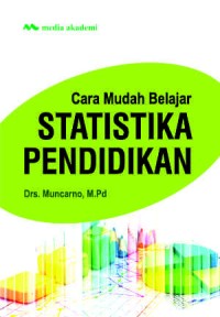 Image of Cara mudah belajar statistika pendidikan / Muncarno
