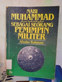 Image of Nabi Muhammad Sebagai Seorang Pemimpin Militer / Afzalur Rahman; Penerjemah: Anas Siddik