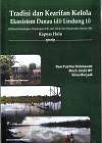 Image of Tradisi dan Kearifan Kelola Ekosistem Danau (di) Lindung (i) : Di desa empangau, empangau hilir, dan teluk aur kecamatan bunut hilir / Neni Puji Nur Rahmawati