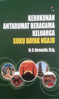 Image of Kerukunan Antarumat Beragama Keluarga Suku Dayak Ngaju / Normuslim