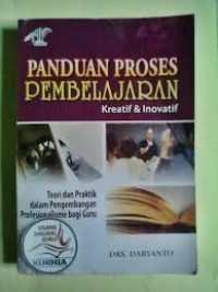 Image of Panduan proses pembelajaran : kreatif dan inovatif / Daryanto