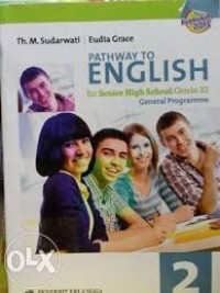 Image of Path Way to English for Senior High School Grade XI General Programme 2 / M. Sudarwati