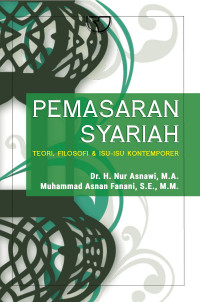Image of Pemasaran Syariah : Teori, Filosofi dan Isu-Isu Kontemporer / Nur Asnawi