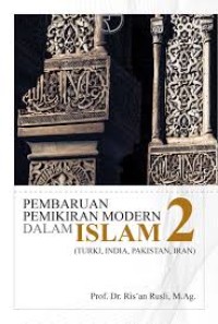 Image of Pembaruan Pemikiran Modern dalam Islam 2 ( Turki, India, pakistan, Iran ) / Ris'an Rusli