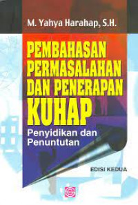 Image of Pembahasan Permasalahan dan Penerapan KUHAP : Penyidikan dan Penuntutan Edisi Kedua / M. Yahya Harahap